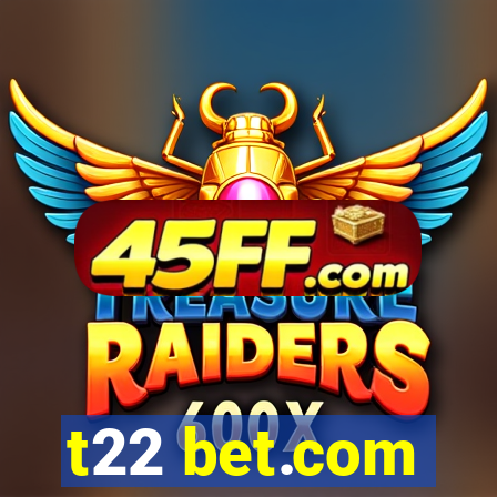 t22 bet.com
